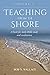 Teaching from the Shore: A ...