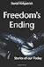 Freedom's Ending: The Story...