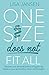One Size Does Not Fit All 2...