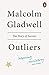 Outliers by Malcolm Gladwell