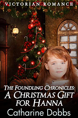 The Foundling Chronicles: A Christmas Gift for Hanna (Kindle Edition)