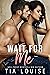 Wait for Me by Tia Louise