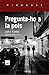Pregunta-ho a la pols by John Fante Pregunta-ho a la pols by John Fante