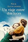 Un viaje entre dos luces by Nick Alexander