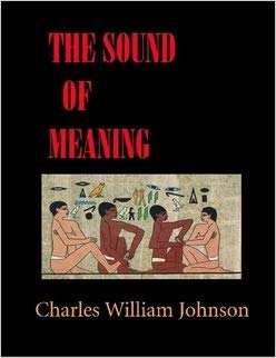 The Sound of Meaning: Comparative Linguistics of Ancient Egyptian, Maya and Nahuatl (Paperback)