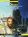 Le Storie n. 86: Keller 1 - Un volto, due vite