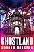 Ghostland (Ghostland #1)