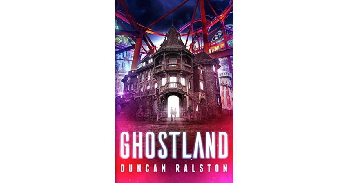 Ghostland (Ghostland Trilogy, 1) by Duncan Ralston