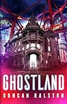 Ghostland by Duncan Ralston