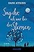 Sag ihr, ich war bei den Sternen: Roman | Zum Weinen schön - Familien-Drama, Liebes-Geschichte und ganz große Gefühle (German Edition)