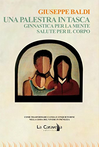 Una palestra in tasca. Ginnastica per la mente. Salute per il corpo (Italian Edition)