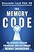 The Memory Code: The 10-minute solution for healing your life through memory engineering