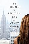 The Broken & Beautiful Life of Camry Hughes by Emmie Brown