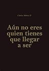 AÚN NO ERES QUIEN...