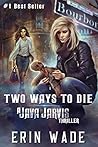 Two Ways to Die (A Java Jarvis Thriller #1) Two Ways to Die (A Java Jarvis Thriller #1)