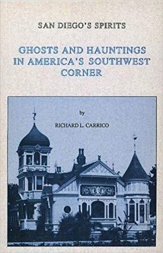 San Diego's Spirits: Ghosts & Hauntings in America's Southwest Corner