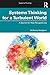 Systems Thinking for a Turbulent World: A Search for New Perspectives