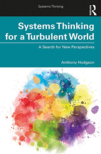 Systems Thinking for a Turbulent World: A Search for New Perspectives (Kindle Edition)