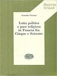 Lotta politica e pace religiosa in Francia fra Cinque e Seicento