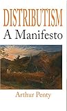 Distributism: A Manifesto