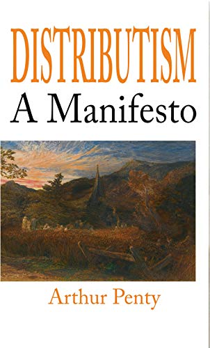 Distributism: A Manifesto (Kindle Edition)
