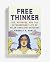 Free Thinker: Sex, Suffrage, and the Extraordinary Life of Helen Hamilton Gardener