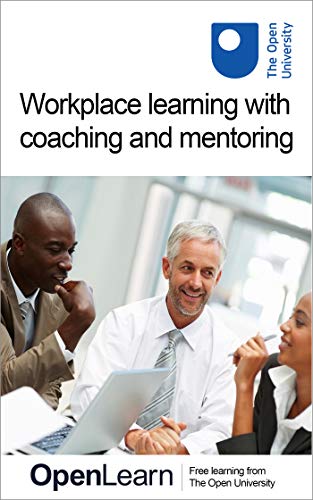 Workplace learning with coaching and mentoring (Kindle Edition)