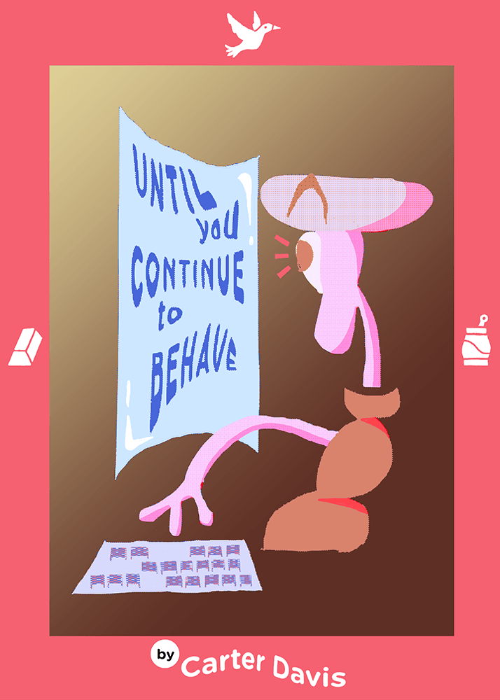 Until You Continue to Behave