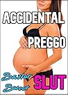 Accidental Preggo Slut