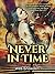 'Never in Time