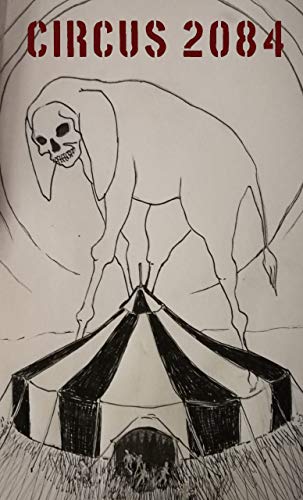 Circus 2084 (Kindle Edition)