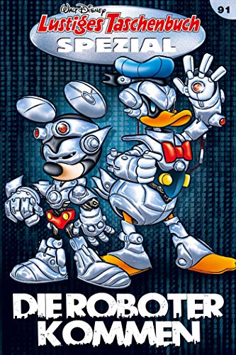 Lustiges Taschenbuch Spezial Band 91: Die Roboter kommmen (German Edition)