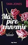 Ma pire ennemie by Tara Jones Ma pire ennemie by Tara Jones