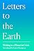 Letters to the Earth by Anna Hope