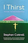 I Thirst: The Cross - The Great Triumph of Love