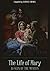 The Life of Mary As Seen By the Mystics by Raphael Brown