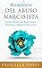 Recuperarse Del Abuso Narcisista: Cómo Sanar de Relaciones Tóxicas y Abuso Emocional (En Español/Spanish Version) (Spanish Edition)
