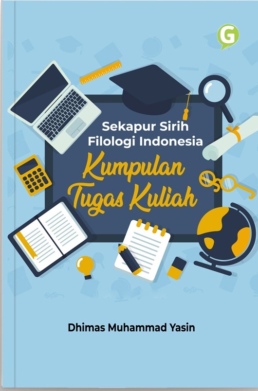 Sekapur Sirih Filologi Indonesia (Kumpulan Tugas Kuliah)