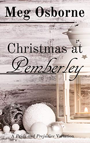 Christmas at Pemberley (A Festive Pride and Prejudice Variation Book 4)