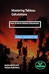 Mastering Tableau Calculations: How To Write Tableau Calculations