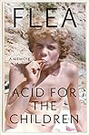 Book cover for Acid for the Children: A Memoir