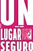 Un lugar seguro by Olivia Teroba Un lugar seguro by Olivia Teroba