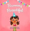 Becoming Beautifu...