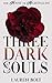 Three Dark Souls (The House...