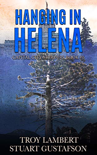 Hanging in Helena (Kindle Edition)