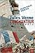 Jules Verne, l'enchanteur. Biographie
