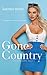 Gone Country by Katrina Marie Gone Country by Katrina Marie