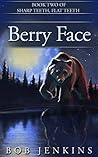 Berry Face (Sharp Teeth, Flat Teeth Book 2) Berry Face (Sharp Teeth, Flat Teeth Book 2)
