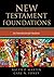 New Testament Foundations: An Introduction for Students