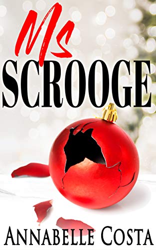 Ms. Scrooge: A heartwarming, feel good Christmas romance (Love for Christmas Book 2)